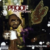 Proof - I Miss The Hip Hop Shop '2004