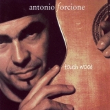 Antonio Forcione - Touch Wood '2003