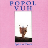 Popol Vuh - Spirit Of Peace '1985 - Album