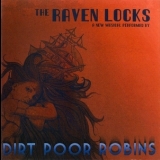 Dirt Poor Robins - The Raven Locks Acts 1&2 '2018