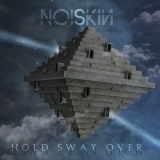 Noiskin - Hold Sway Over '2019