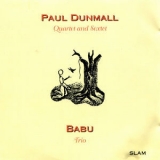 Paul Dunmall - Quartet & Sextet / Babu Trio '1994 - Compilation