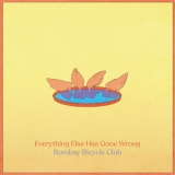 Bombay Bicycle Club - Everything Else Has Gone Wrong '2020 - Album