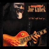 Smokin' Joe Kubek - Let That Right Hand Go '2012