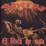 Sherpa - El Rock Me Mata (2CD) '2007