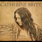 Catherine Britt - Always Never Enough (Limited Edition) '2012