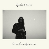 Caroline Spence - Spades And Roses '2017