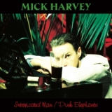 Mick Harvey - Intoxicated Man / Pink Elephants (2CD) '2014
