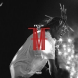 Fetty Wap - For My Fans III: The Final Chapter '2018