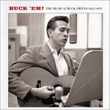 Buck Owens - Buck 'Em!: The Music Of Buck Owens (1955-1967) (2CD) '2013