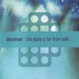 Dominoe - The Story Is Far From Told... '2008