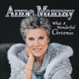 Anne Murray - What A Wonderful Christmas (2CD) '2001