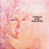 Anne Murray - Straight, Clean And Simple '2007