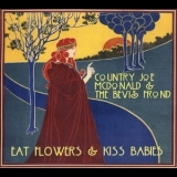 Country Joe Mcdonald & The Bevis Frond - Eat Flowers & Kiss Babies '1999