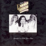 The Dixie Chicks - Shouldn't A Told You That '1993