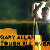 Gary Allan - Tough All Over '2005