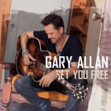 Gary Allan - Set You Free '2013 - Album