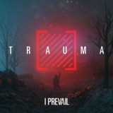 I Prevail - Trauma '2019