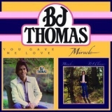 B. J. Thomas - You Gave Me Love / Miracle '2014