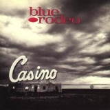 Blue Rodeo - Casino '1990