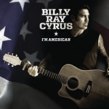 Billy Ray Cyrus - I'm American '2011