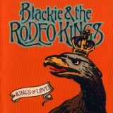 Blackie & The Rodeo Kings - Kings Of Love '1999