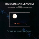 Kazu Matsui - Is That The Way To Your Heart '1984