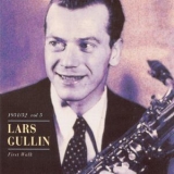 Lars Gullin - 1951-52, Vol.5: First Walk '2002