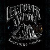 Leftover Salmon - Something Higher '2018 - Album