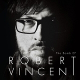 Robert Vincent - The Bomb EP '2012
