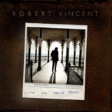 Robert Vincent - Life In Easy Steps '2013