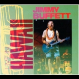 Jimmy Buffett - Live In Hawaii (2CD) '2005