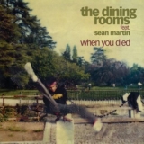 The Dining Rooms - When You Died '2020 - Single