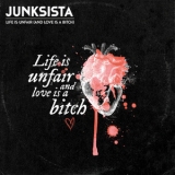 Junksista - Life Is Unfair (And Love Is A Bitch) EP '2014