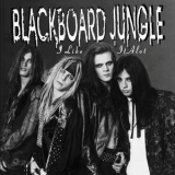 Blackboard Jungle - I Like It Alot '2017