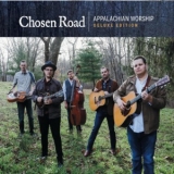Chosen Road - Appalachian Worship (Deluxe Edition) '2020