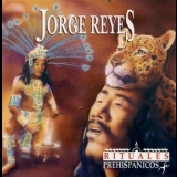 Jorge Reyes - Rituales Prehispanicos '1996
