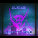 Alkham - Absolution Of Anarchy (Open Album) '2018 - Album