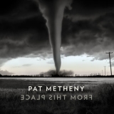 Pat Metheny - From This Place '2020