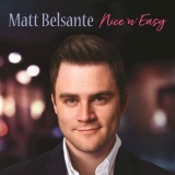 Matt Belsante - Nice 'n' Easy '2018