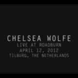 Chelsea Wolfe - Live At Roadburn '2012 - Live album