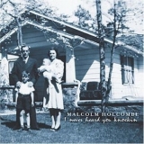 Malcolm Holcombe - I Never Heard You Knockin' '2005