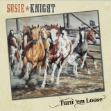 Susie Knight - Turn 'em Loose '2019