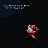 Norman Westberg - The Chance To '2017