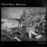 Third Wave Mansion - First Hour '2018