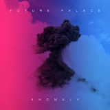 Future Palace - Anomaly '2019 - Single