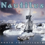 Nautilus - North Pole Pilgrim '2002 - Album