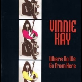 Vinnie Kay - Where Do We Go From Here '1995