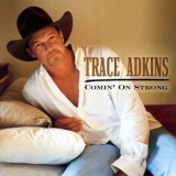Trace Adkins - Comin' On Strong '2003