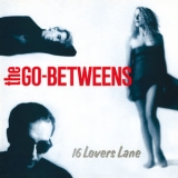 The Go Betweens - 16 Lovers Lane (Remastered) [Hi-Res] '2020 - Album